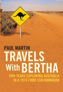 Image for Travels with Bertha: two years exploring Australia in a 1978 Ford Stationwagon