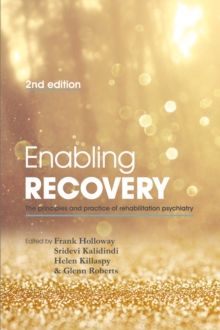 Image for Enabling recovery  : the principles and practice of rehabilitation psychiatry
