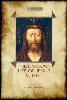 Image for The Unknown Life of Jesus : Original Text with Photographs and Map (Aziloth Books)