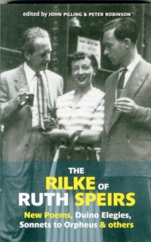 Image for The Rilke of Ruth Speirs  : new poems, Duino elegies, sonnets to Orpheus & others