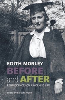 Image for Edith Morley Before and After : Reminiscences of a Working Life