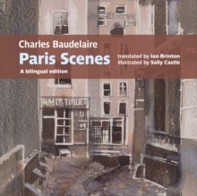 Charles Baudelaire Paris Scenes: A bilingual edition