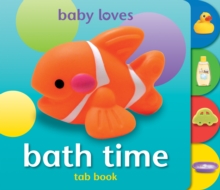 Baby Loves Tab Books: Bath Time