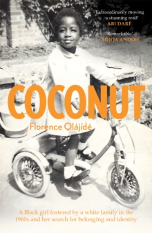 Coconut: A Black girl fostered by a white family in the 1960s and her search for belonging and identity