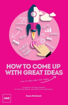 Image for How to Come Up with Great Ideas and Actually Make Them Happen