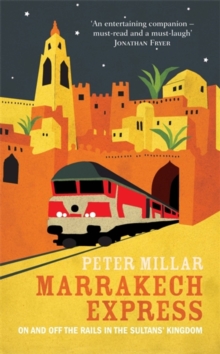 Image for Marrakech express  : (on and off the rails in the sultans' kingdom)