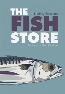 Image for The fish store: recipes and recollections