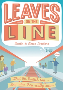 Image for Leaves on the line: what the British say ... and what we really mean