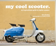 Image for My cool scooter  : an inspirational guide to stylish scooters