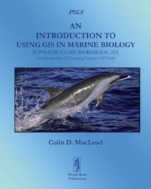 Image for An Introduction to Using GIS in Marine Biology: Supplementary Workbook Six : An Introduction to Creating Custom GIS Tools