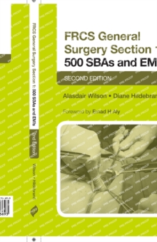 FRCS General Surgery Section 1: 500 SBAs and EMIs: Second Edition