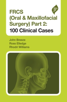 Image for FRCS (Oral & Maxillofacial Surgery) Part 2: 100 Clinical Cases