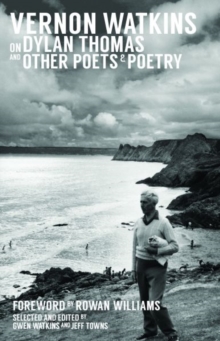 Image for Vernon Watkins on Dylan Thomas and Other Poets and Poetry