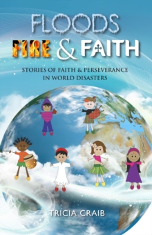 Floods, Fire and Faith