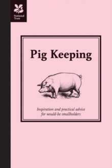 Image for Pig keeping: inspiration and practical advice for would-be smallholders