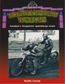 Walthamstow Wolves: London’s forgotten speedway team