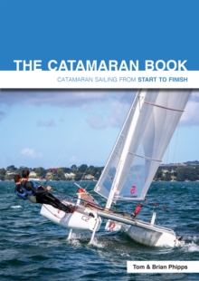 The Catamaran Book: Catamaran Sailing from Start to Finish