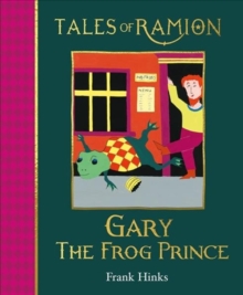 Gary the Frog Prince: Book 11 in Tales of Ramion