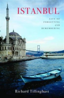 Istanbul: City of Forgetting and Remembering