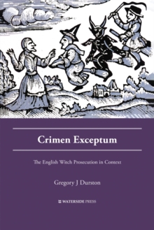 Crimen Exceptum: The English Witch Prosecution in Context