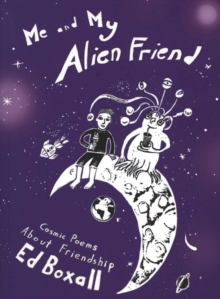 Image for Me and my alien friend  : cosmic poems about friendship