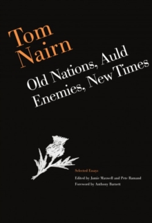 Image for Tom Nairn: Old Nations, Auld Enemies, New Times : Selected Essays