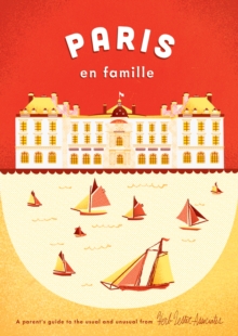 Image for Paris En Famille : A Parent's Guide to the Usual and Unusual