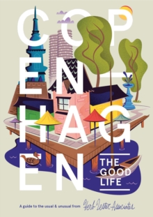 Image for Copenhagen: The Good Life : A Guide to the Usual and Unusual