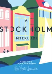 Image for A Stockholm Interlude : A Guide to the Usual and Unusual