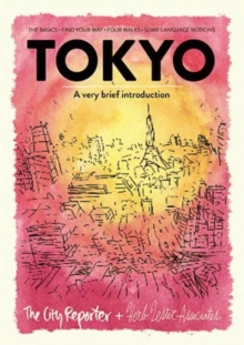 Image for Tokyo: A Very Brief Introduction : The Basics, Find Your Way, Four Walks, Some Language Notions