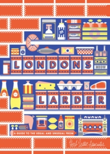 Image for London's Larder : A Guide to the Usual & Unusual