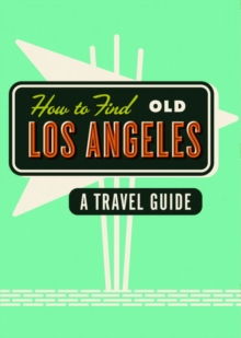 Image for How To Find Old Los Angeles