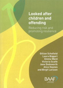 Image for Looked after children and offending  : reducing risk and promoting resilience