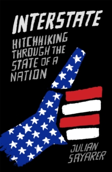 Image for Interstate  : hitch hiking through the state of a nation