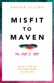 Image for Misfit to Maven: The Story of AARGH to AAHH