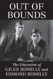 Image for Out of bounds: the education of Giles Romilly and Esmond Romilly