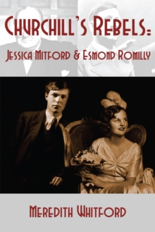 Image for Churchill's rebels: Jessica Mitford & Esmond Romilly