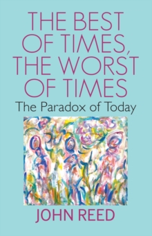 Image for The Best of Times, The worst of Times : The Paradox of Today