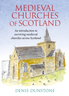 Image for Medieval Churches of Scotland : an introduction to surviving medieval churches