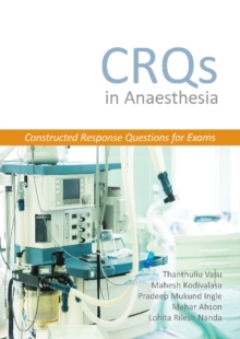 CRQs in Anaesthesia – Constructed Response Questions for Exams