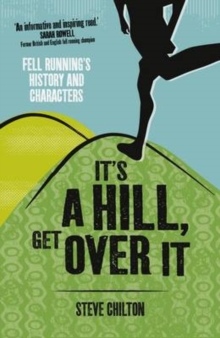 It’s a Hill, Get Over it: Fell Running’s History and Characters