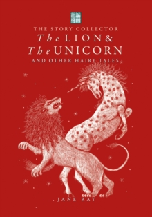 Image for The lion and the unicorn and other hairy tales