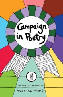 Image for Campaign in poetry  : the Emma Press anthology of political poems