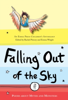 Image for Falling out of the sky  : poems about myths and monsters