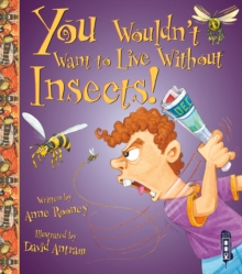 Image for You wouldn't want to live without insects!