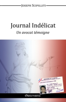Image for Journal Indelicat : Un Avocat Temoigne