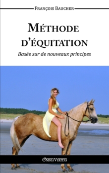 Image for Methode D'Equitation Basee Sur Des Nouveaux Principes