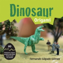 Image for Dinosaur Origami : 20 prehistoric origami projects with paper sheets to get you started