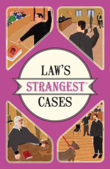 Image for Law's strangest cases  : extraordinary but true stories from over five centuries of legal history