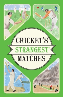 Image for Cricket's strangest matches  : extraordinary but true stories from over a century of cricket